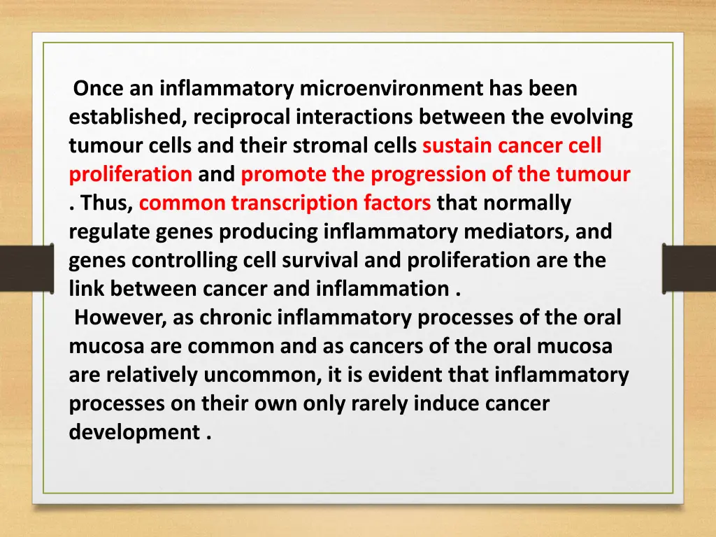 once an inflammatory microenvironment has been