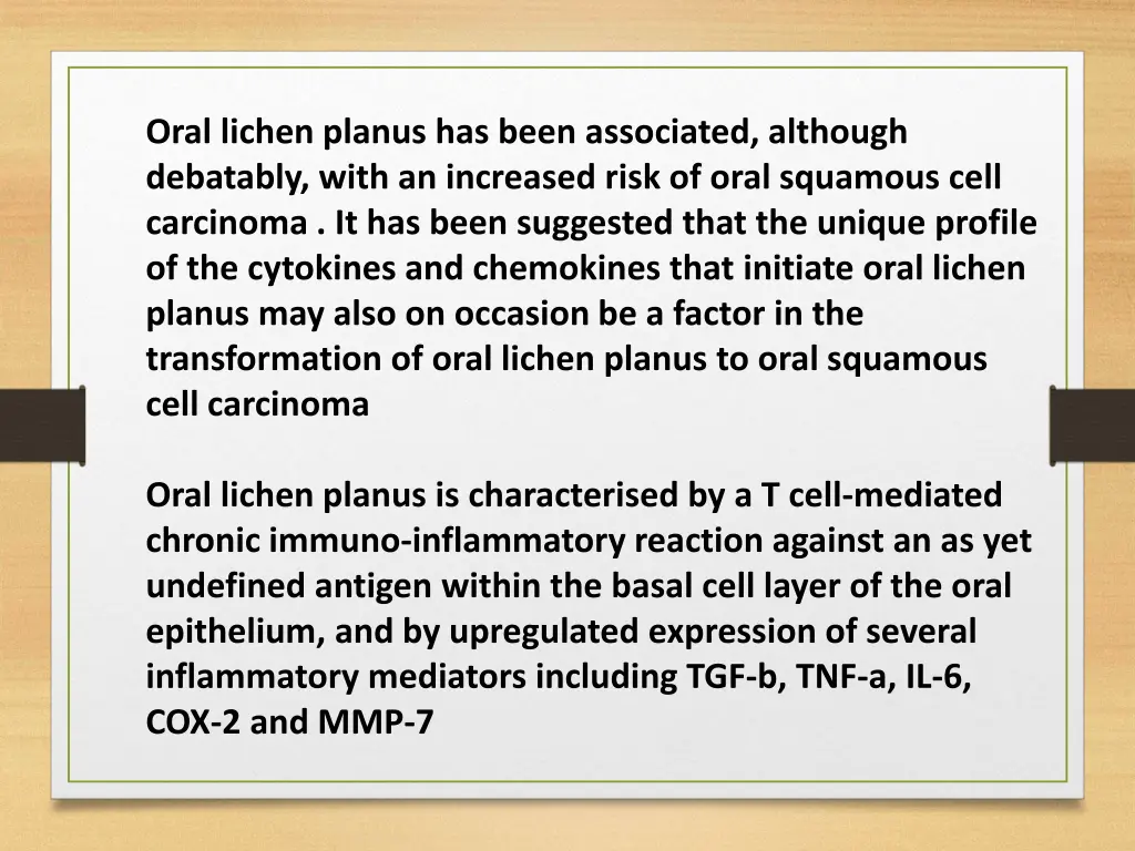 oral lichen planus has been associated although