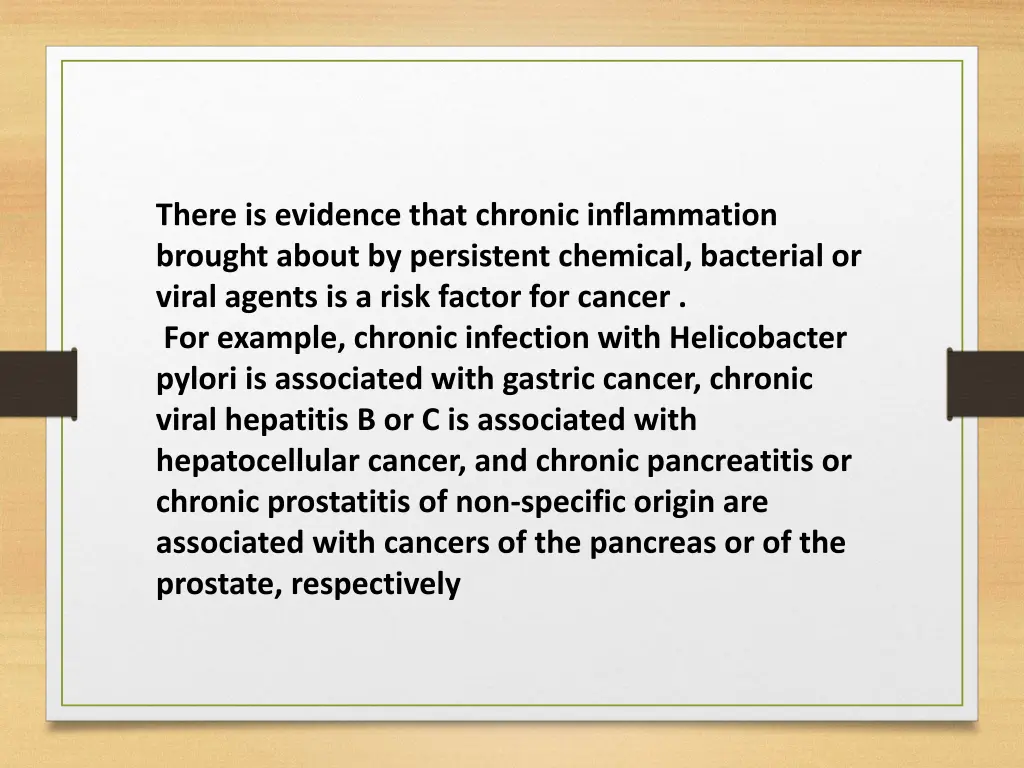 there is evidence that chronic inflammation