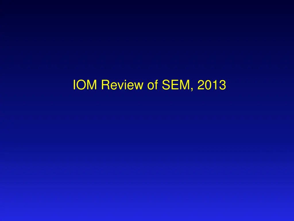iom review of sem 2013