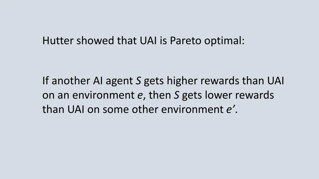 hutter showed that uai is pareto optimal