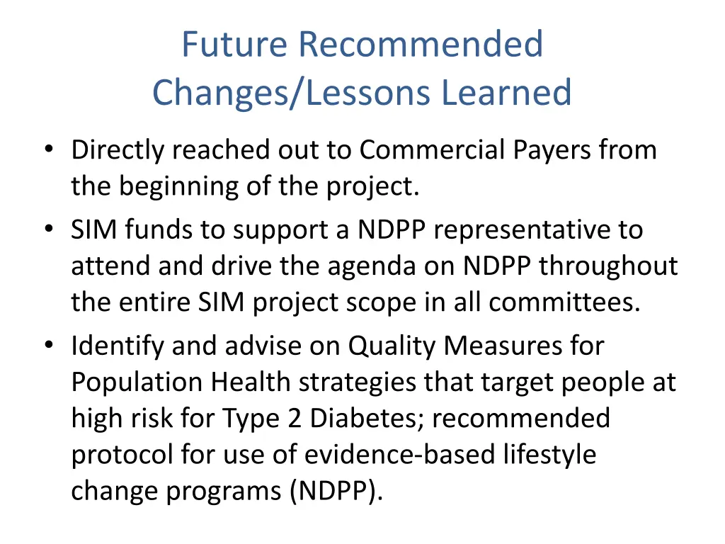 future recommended changes lessons learned
