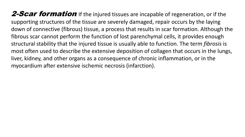 2 scar formation if the injured tissues