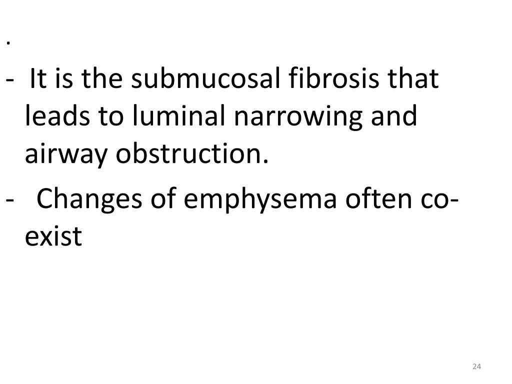 it is the submucosal fibrosis that leads