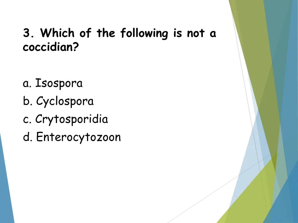 3 which of the following is not a coccidian