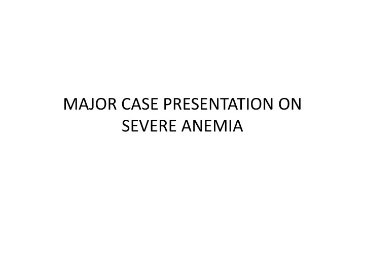 major case presentation on severe anemia