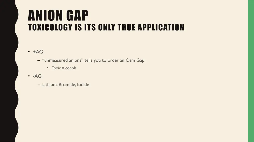 anion gap toxicology is its only true application