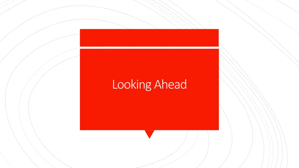 looking ahead