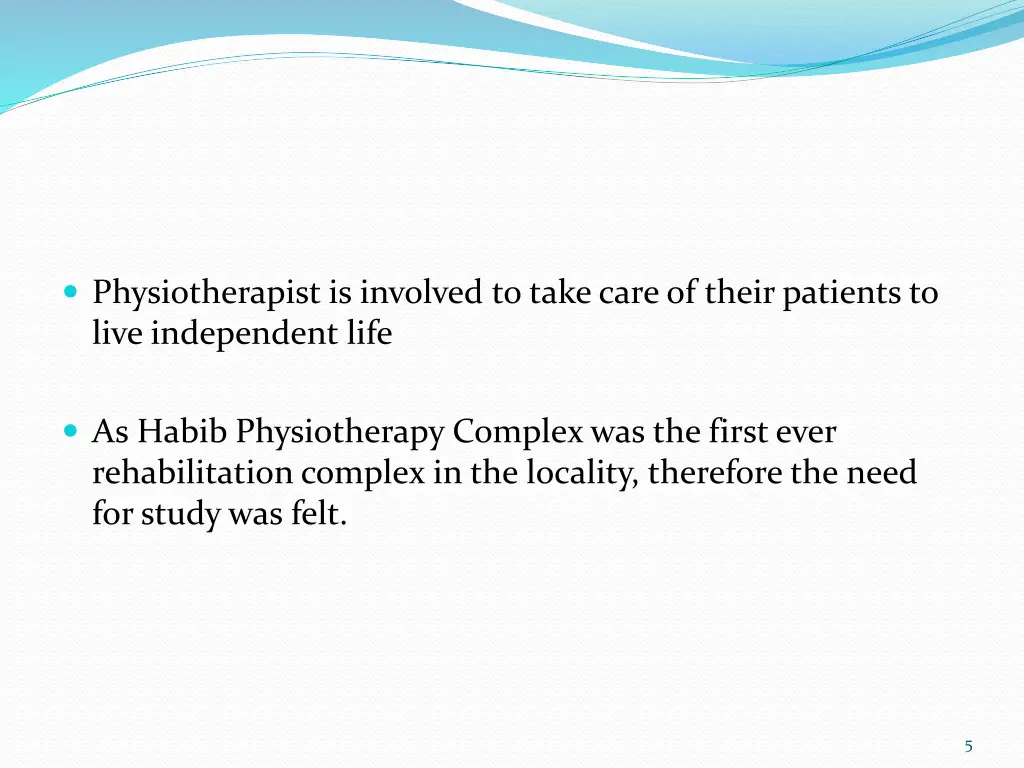physiotherapist is involved to take care of their