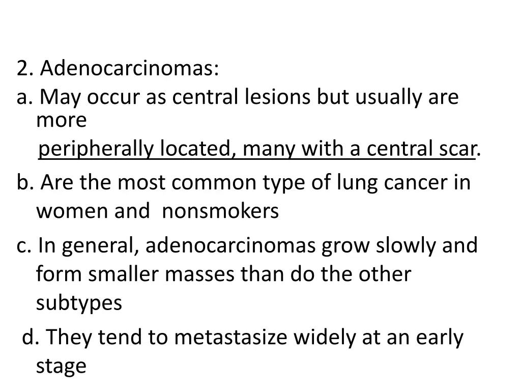 2 adenocarcinomas a may occur as central lesions