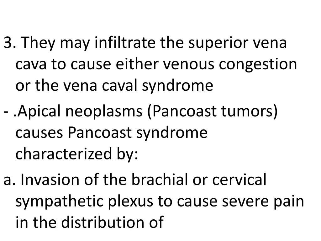3 they may infiltrate the superior vena cava