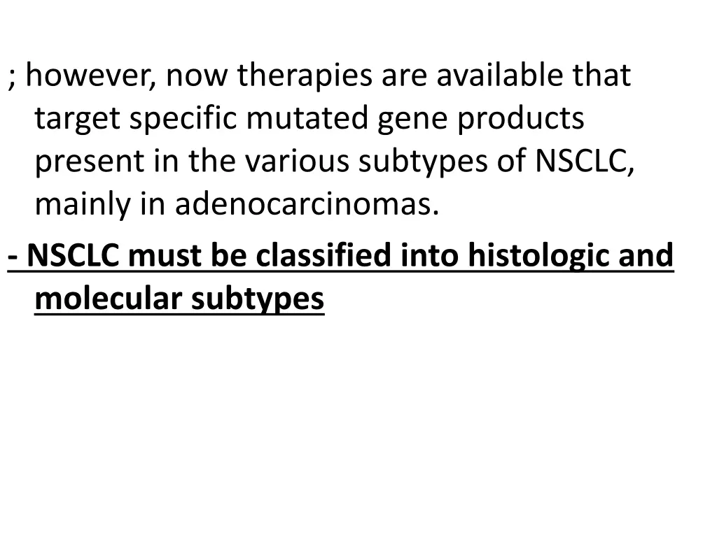 however now therapies are available that target
