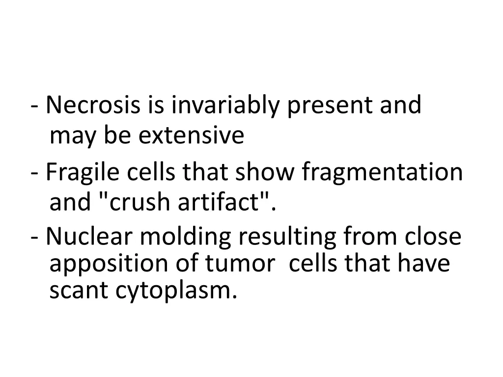 necrosis is invariably present