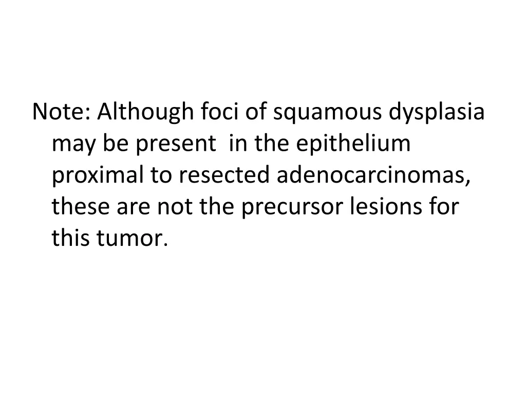 note although foci of squamous dysplasia