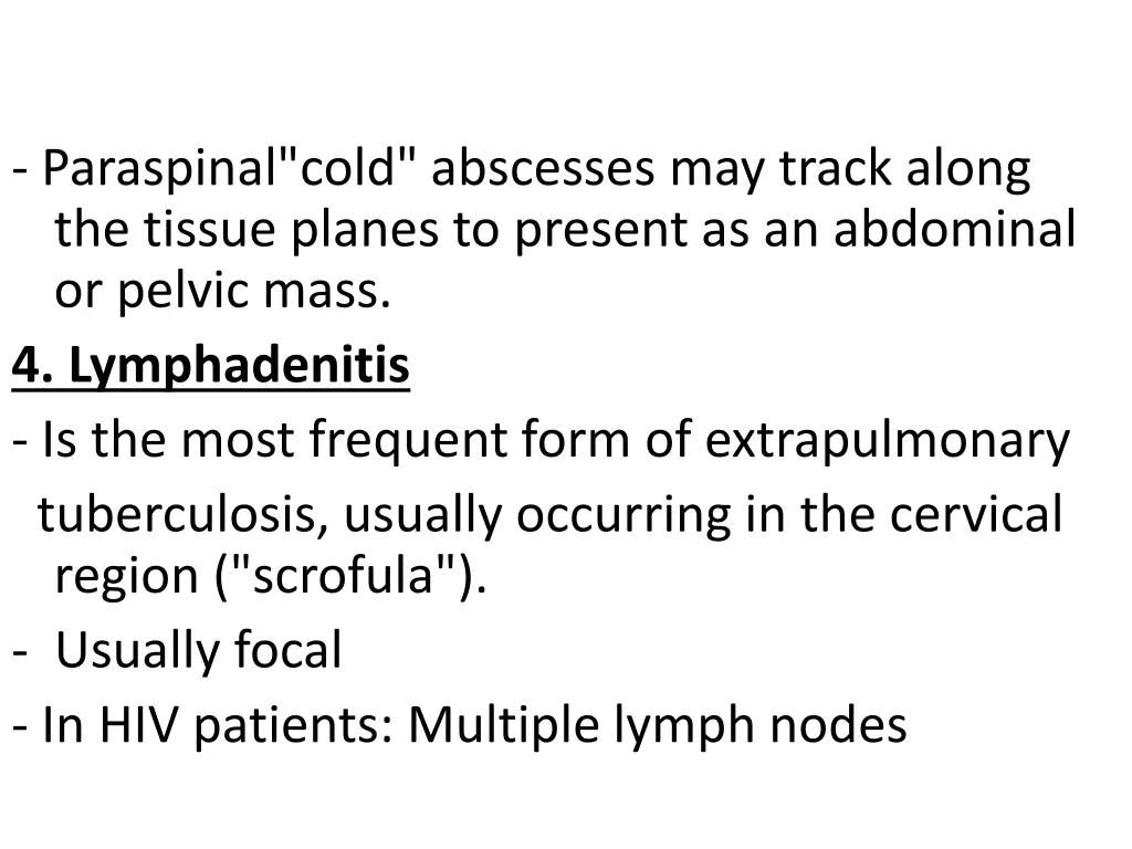 paraspinal cold abscesses may track along