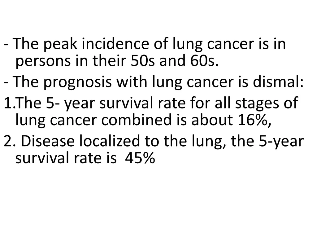 the peak incidence of lung cancer is in persons