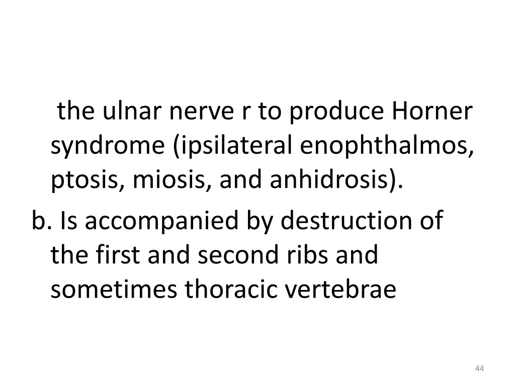 the ulnar nerve r to produce horner syndrome