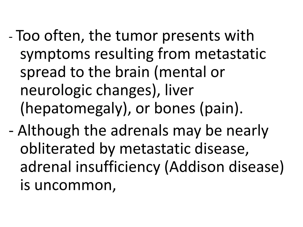 too often the tumor presents with symptoms