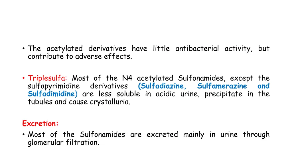 the acetylated derivatives have little