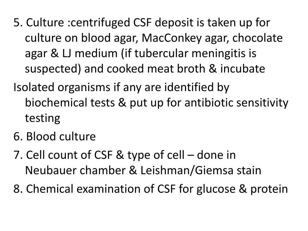 5 culture centrifuged csf deposit is taken