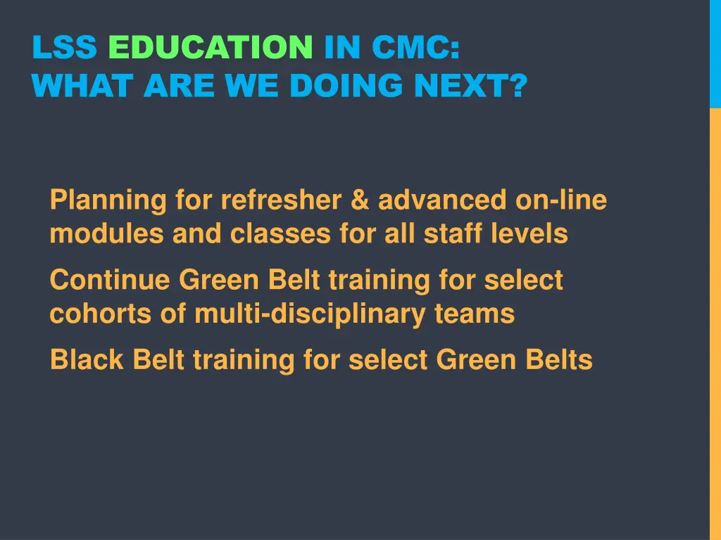 lss education in cmc what are we doing next