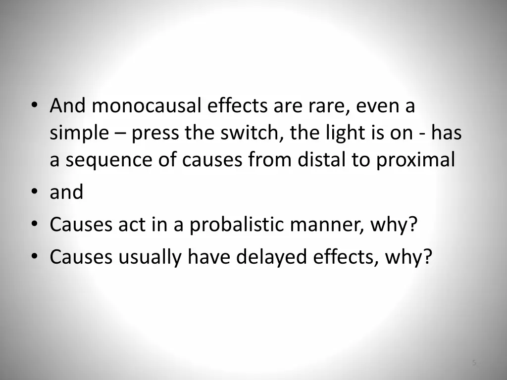 and monocausal effects are rare even a simple