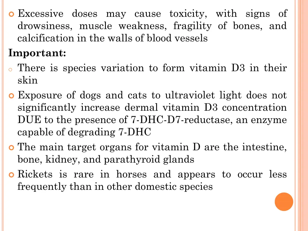 excessive doses may cause toxicity with signs
