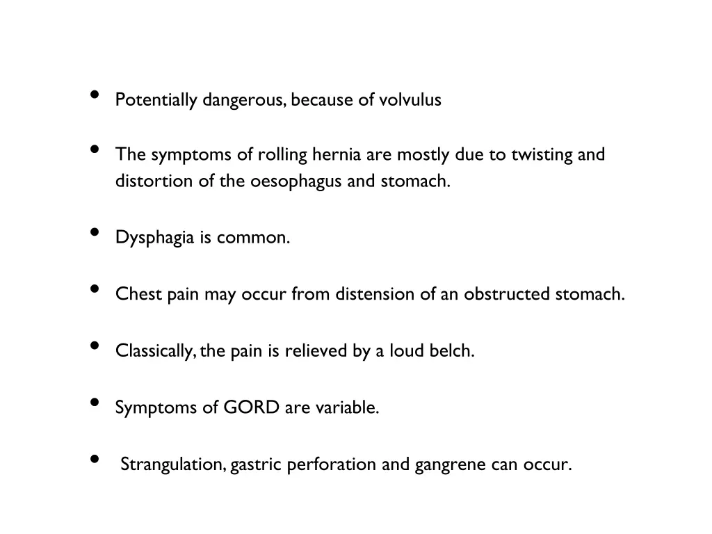 potentially dangerous because of volvulus