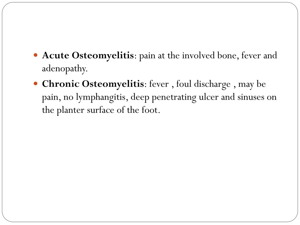 acute osteomyelitis pain at the involved bone