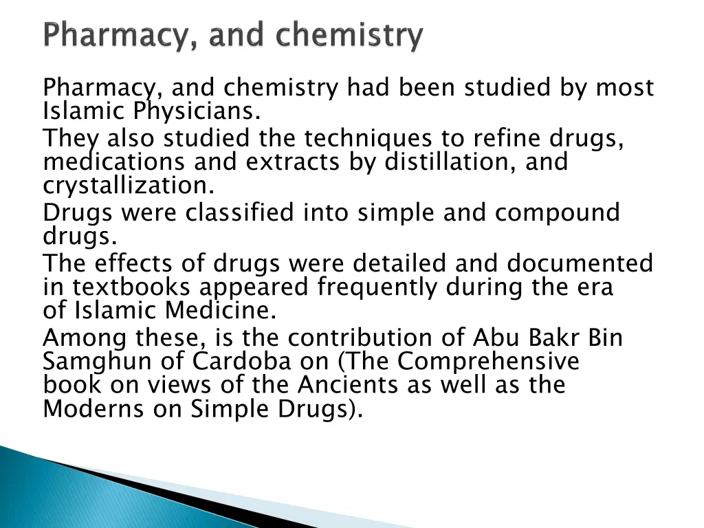pharmacy and chemistry had been studied by most