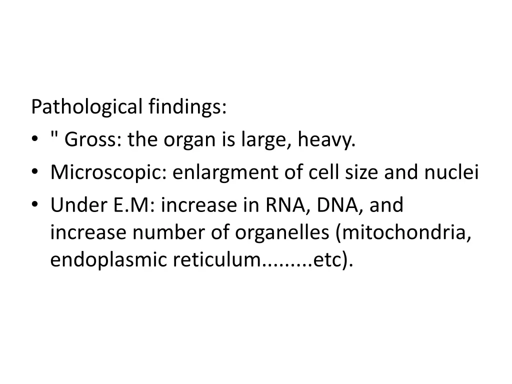 pathological findings gross the organ is large