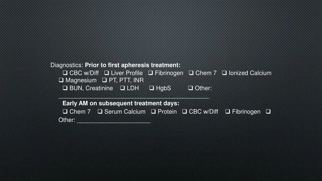 diagnostics prior to first apheresis treatment