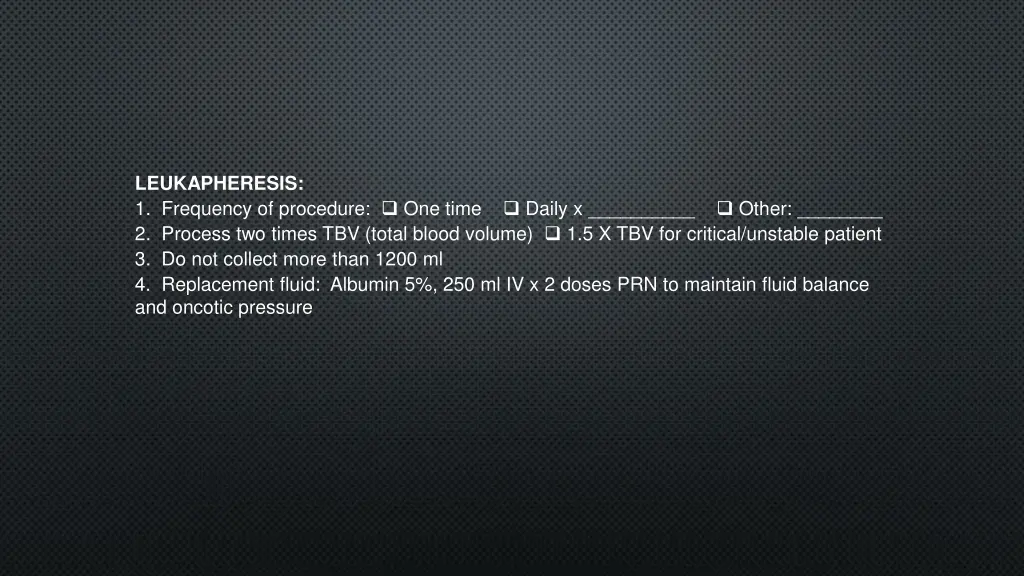 leukapheresis 1 frequency of procedure one time