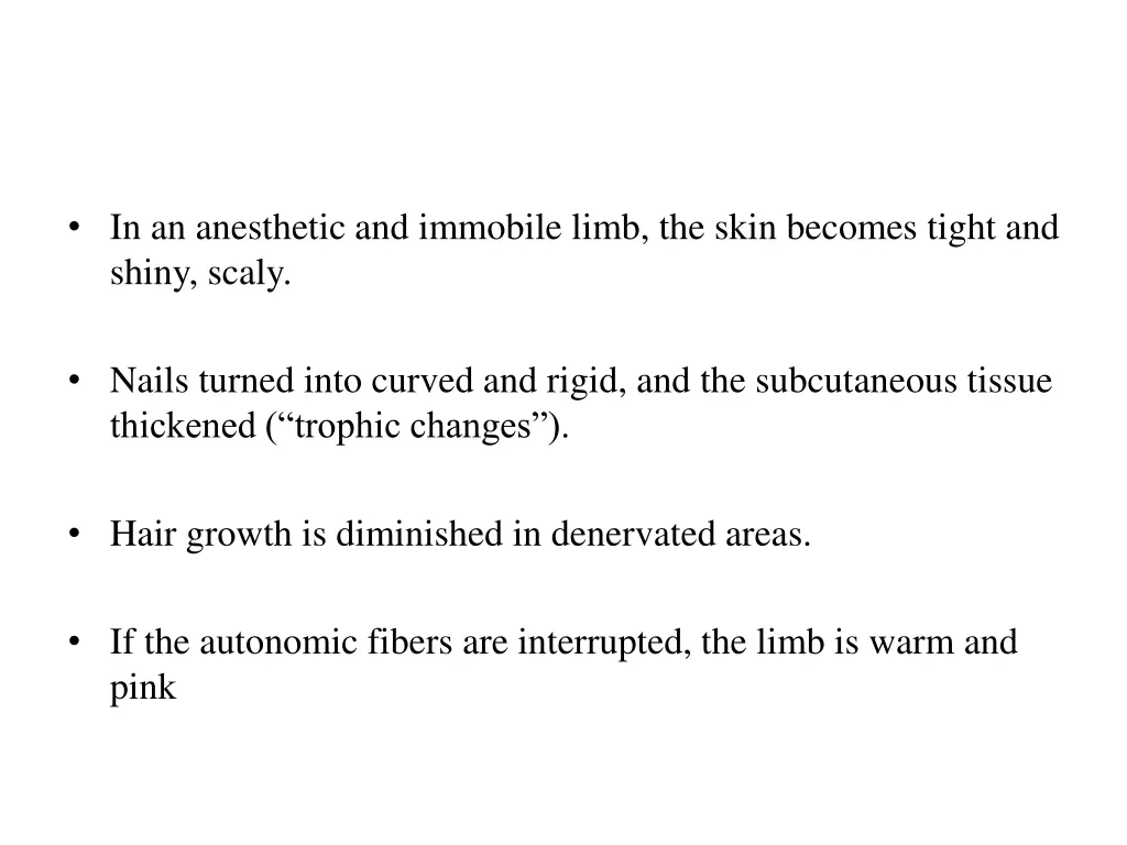 in an anesthetic and immobile limb the skin