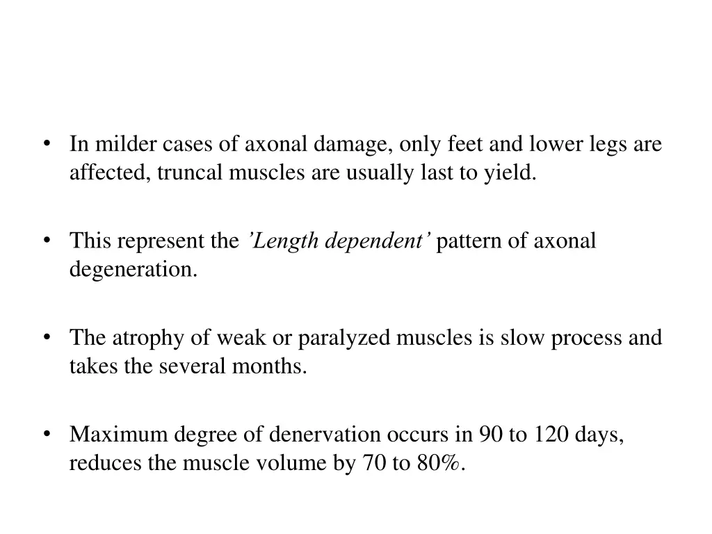 in milder cases of axonal damage only feet