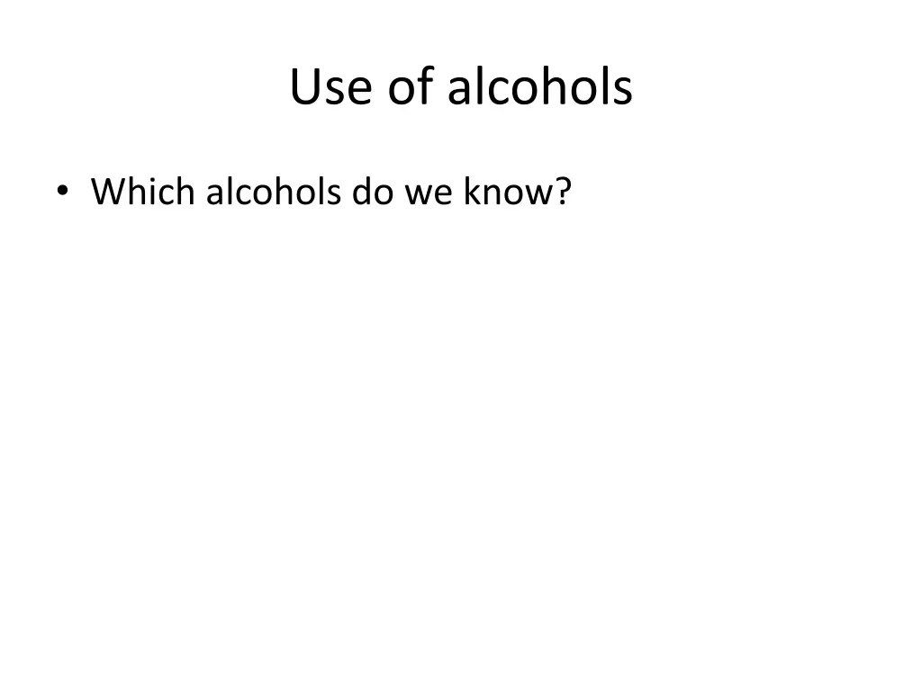 use of alcohols
