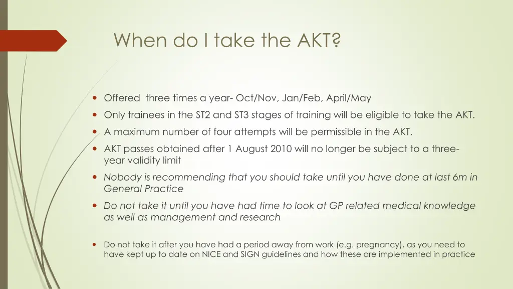 when do i take the akt