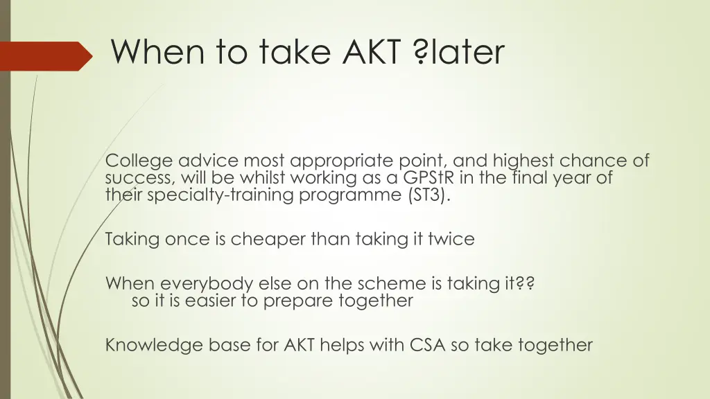 when to take akt later