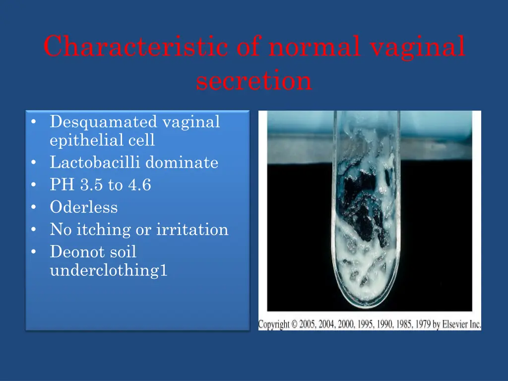 characteristic of normal vaginal secretion