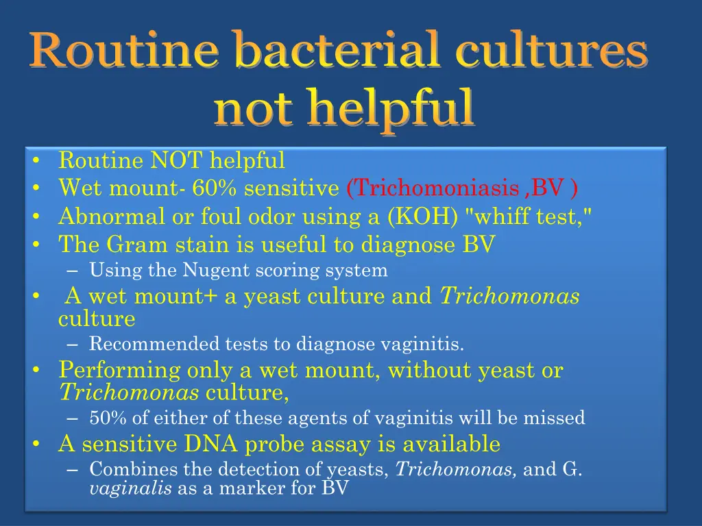routine bacterial cultures not helpful