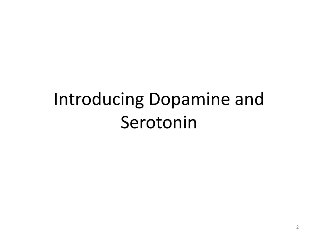 introducing dopamine and serotonin