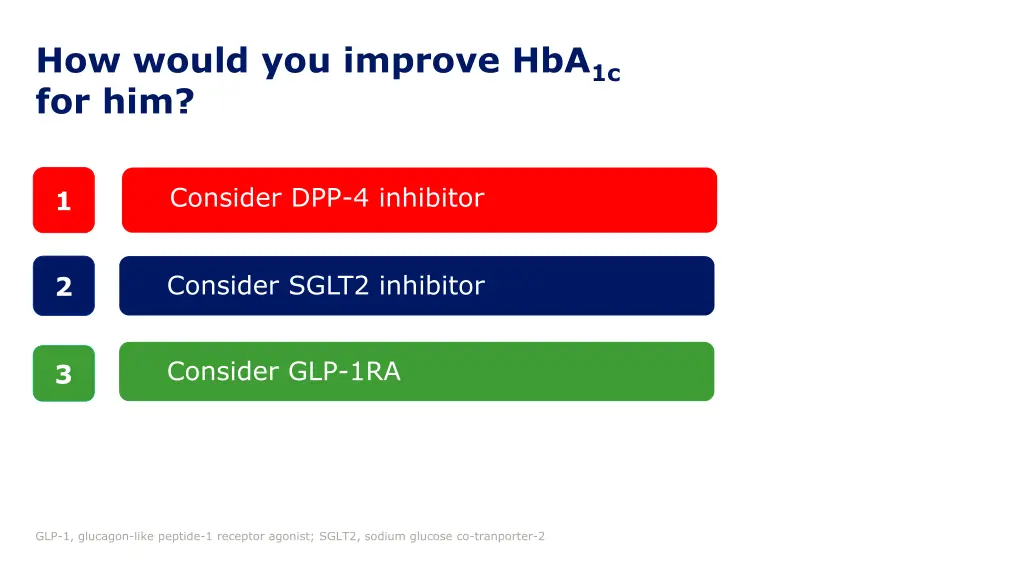 how would you improve hba 1c for him