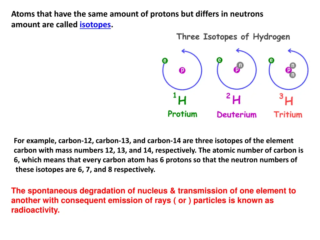 atoms that have the same amount of protons