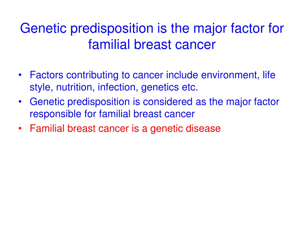 genetic predisposition is the major factor