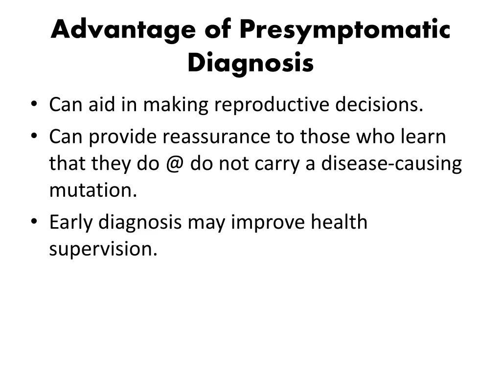 advantage of presymptomatic diagnosis