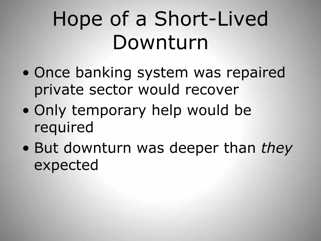 hope of a short lived downturn