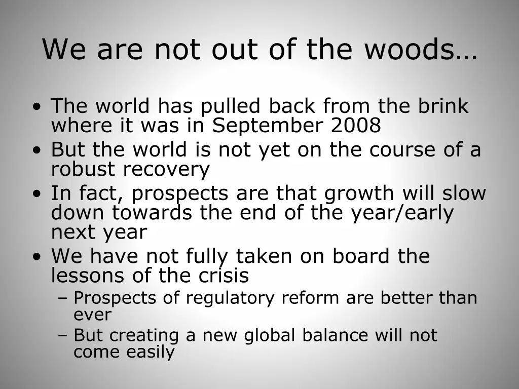 we are not out of the woods