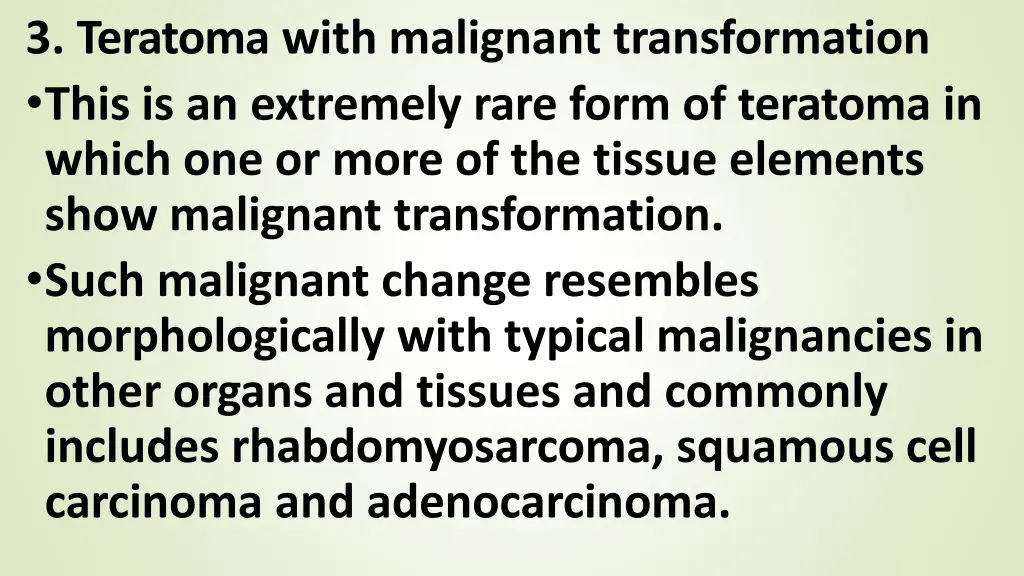 3 teratoma with malignant transformation this