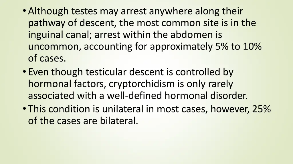 although testes may arrest anywhere along their