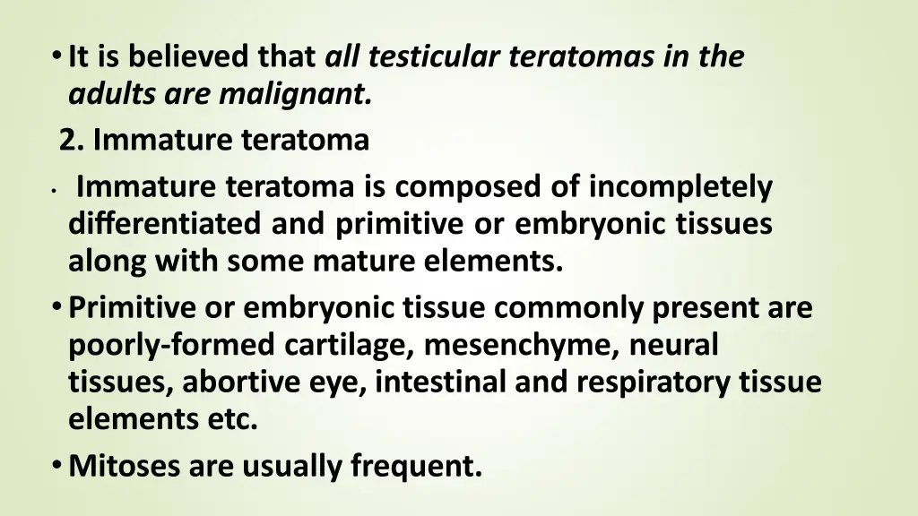 it is believed that all testicular teratomas